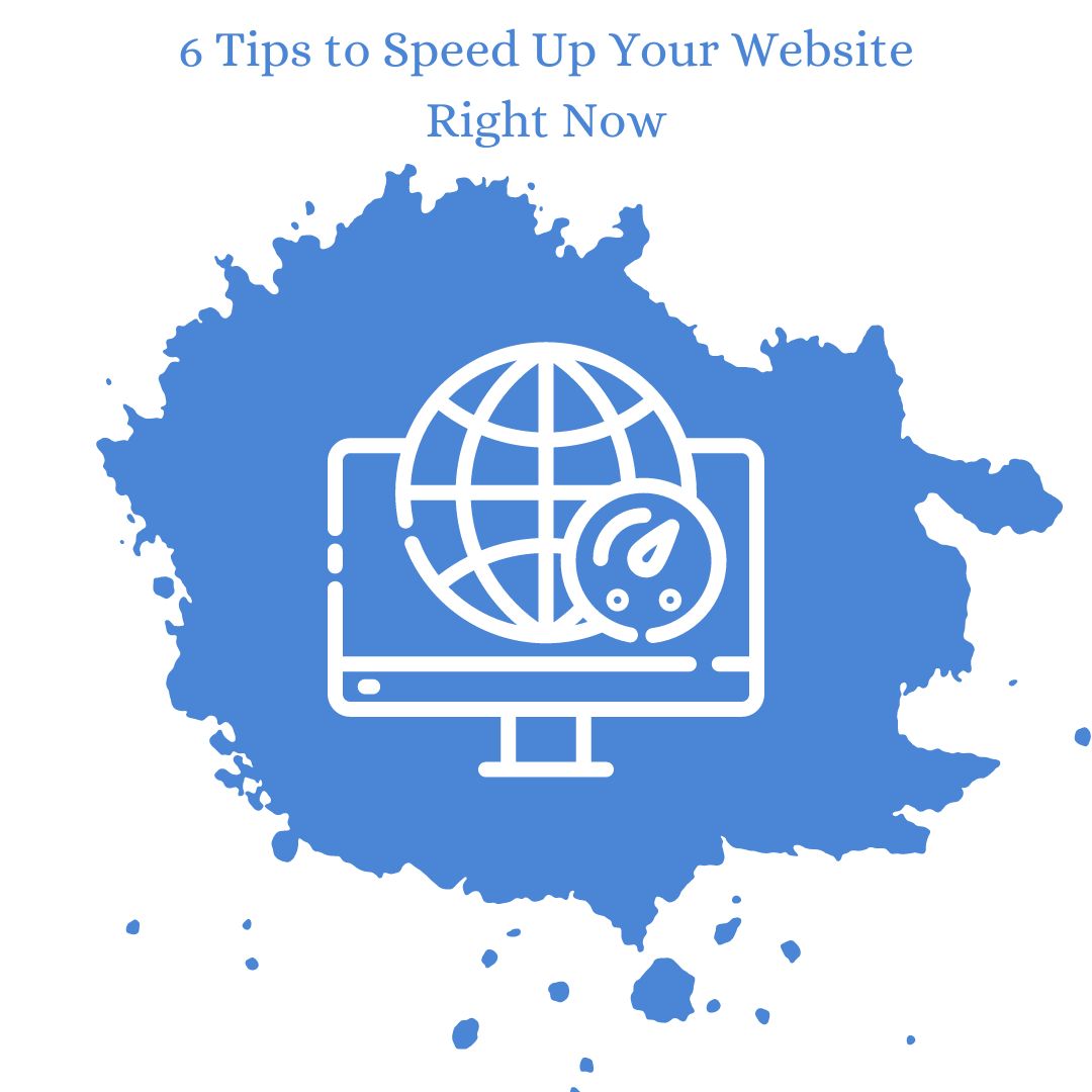 6 Tips to Speed Up Your Website Right Now